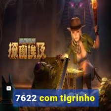 7622 com tigrinho